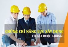 Tất tần tật những điều cần biết về chứng chỉ năng lực xây dựng