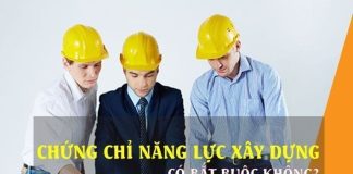 Tất tần tật những điều cần biết về chứng chỉ năng lực xây dựng