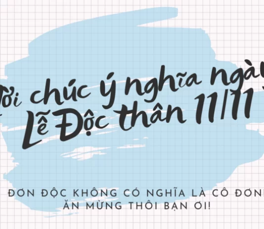 Những lời chúc ý nghĩa Ngày lễ Độc thân 11/11.