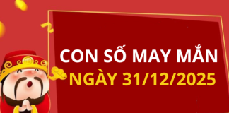 Con số may mắn hôm nay 31/12/2025 theo tuổi: Số may đón lộc vào nhà
