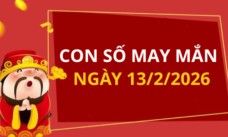 Con số may mắn hôm nay 13/2/2026 theo từng tuổi: Chọn số cát giúp bạn đổi vận