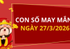 Con số may mắn hôm nay 27/3/2026 theo từng tuổi: Số đẹp giúp bạn đổi vận