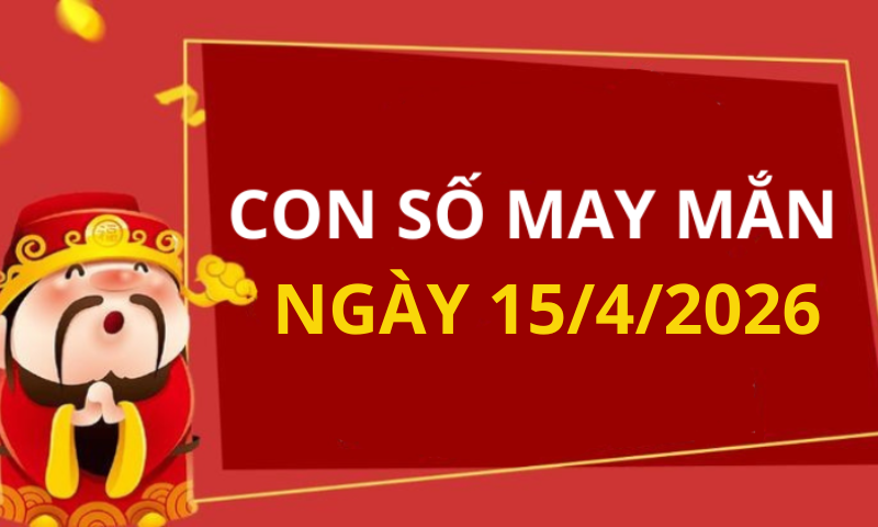 Con số may mắn hôm nay 15/4/2026 theo từng tuổi: Xem số cát giúp bạn đổi vận