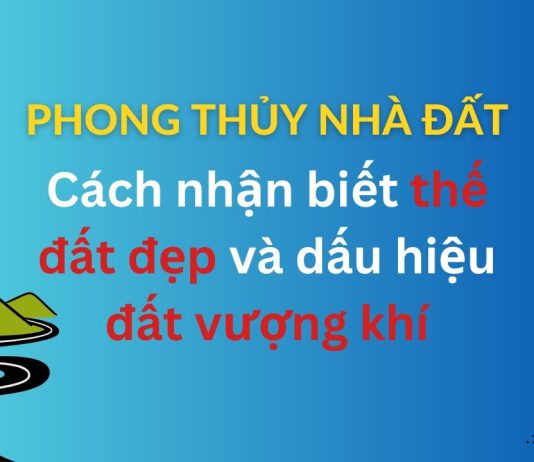 Làm sao để nhận biết thế đất đẹp phong thủy giúp con cháu đời đời vượng phát
