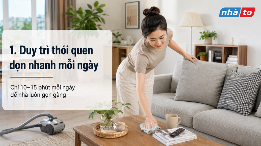 Cách giữ nhà luôn sạch bằng thói quen dọn 10 phút mỗi ngày