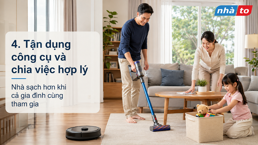 Gia đình chia việc dọn dẹp để giữ nhà luôn sạch