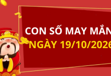 Con số may mắn hôm nay 19/10/2026 theo từng tuổi: Xem số may mắn giúp bạn đón lộc